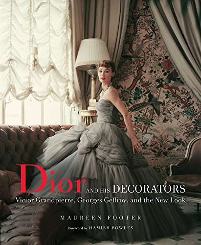 Cover of Dior and His Decorators: Victor Grandpierre, Georges Geffroy, and the New Look