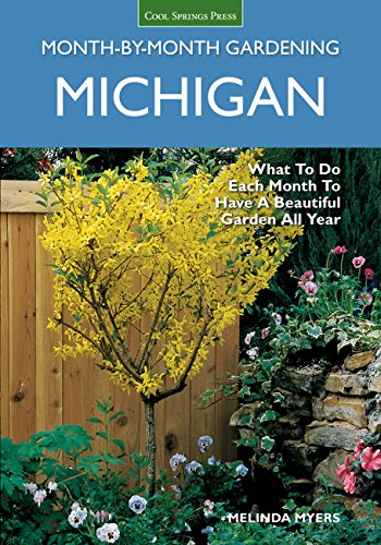 Cover of Michigan Month-by-Month Gardening: What to Do Each Month to Have A Beautiful Garden All Year