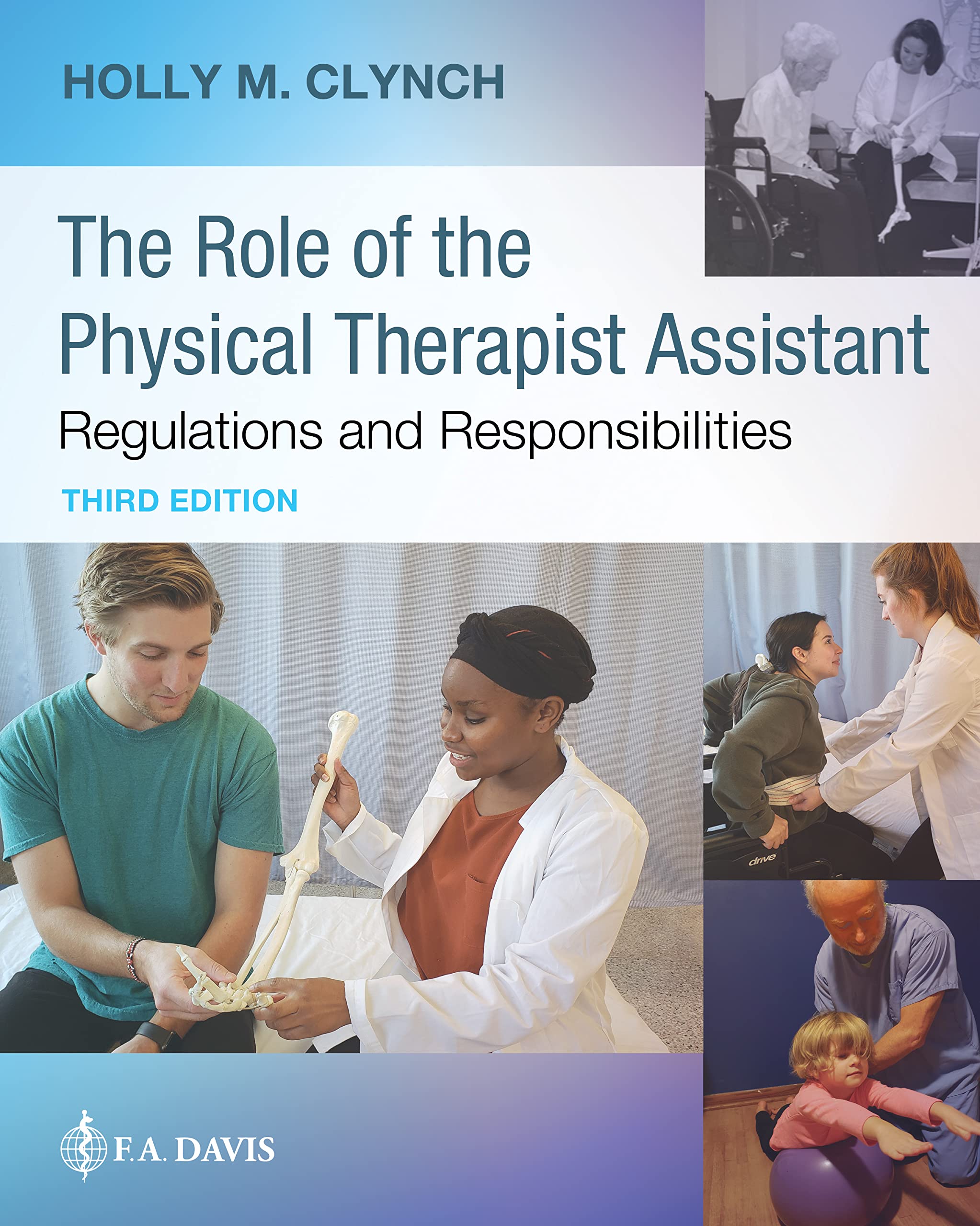 Cover of The Role of the Physical Therapist Assistant: Regulations and Responsibilities: Regulations and Responsibilities
