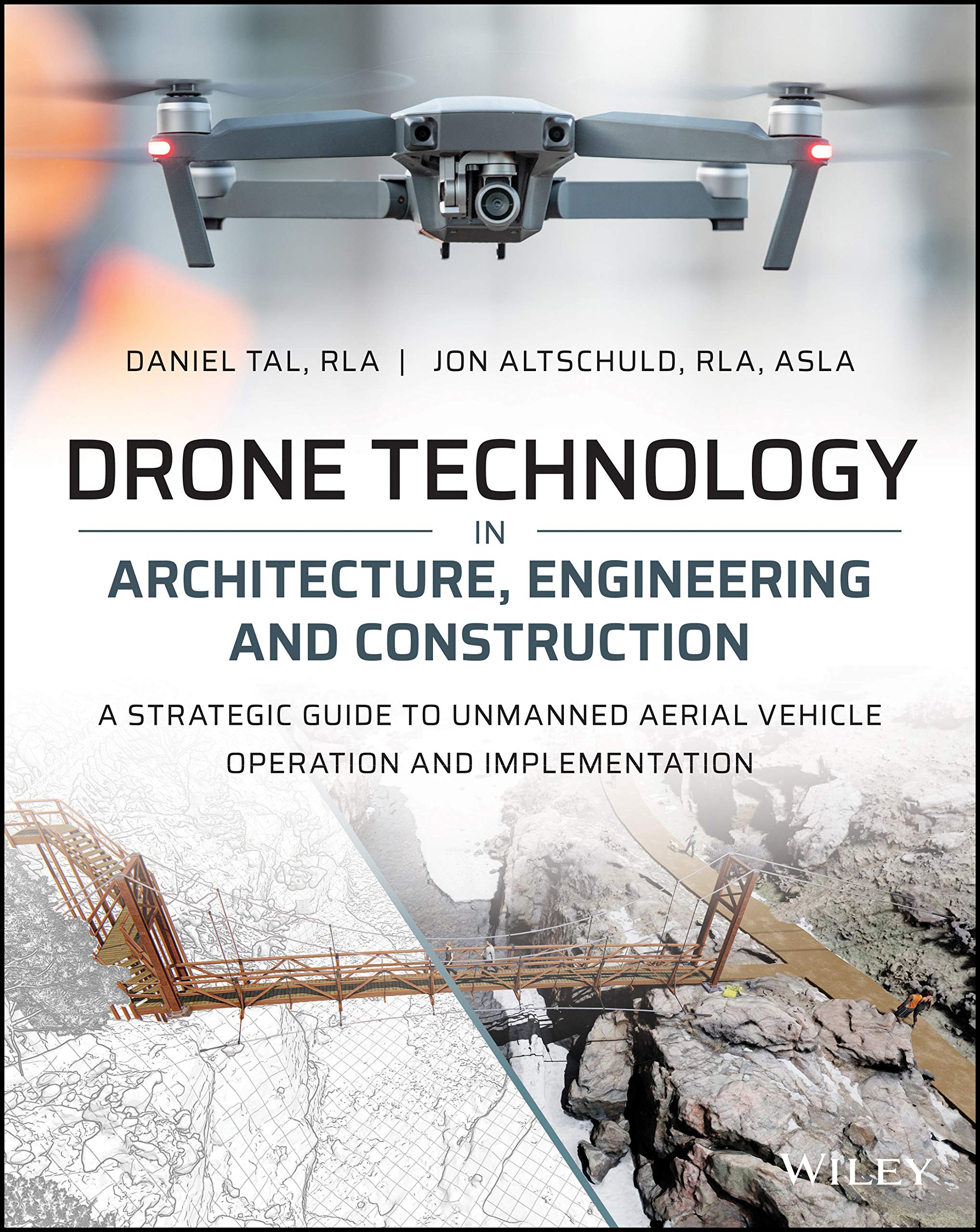 Cover of Drone Technology in Architecture, Engineering and Construction: A Strategic Guide to Unmanned Aerial Vehicle Operation and Implementation