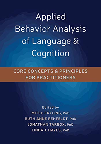 Cover of Applied Behavior Analysis of Language and Cognition: Core Concepts and Principles for Practitioners
