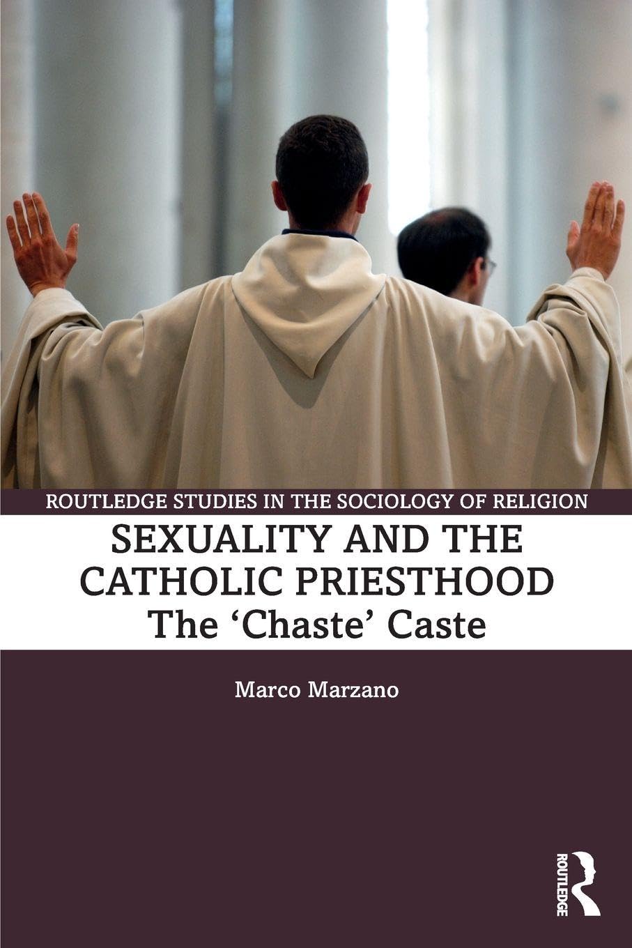 Cover of Sexuality and the Catholic Priesthood: The 'Chaste' Caste