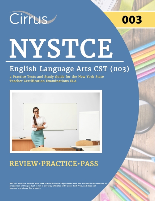 Cover of NYSTCE English Language Arts CST (003): 2 Practice Tests and Study Guide for the New York State Teacher Certification Examinations ELA