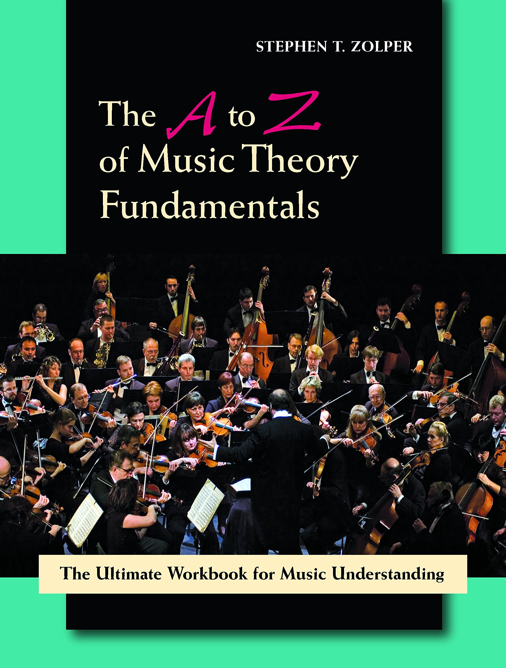Cover of The A to Z of Music Theory Fundamentals: The Ultimate Workbook for Music Understanding