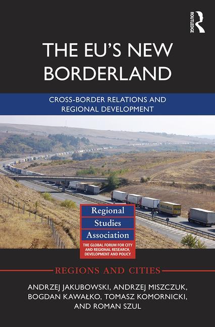 Cover of The Eu's New Borderland: Cross-Border Relations and Regional Development