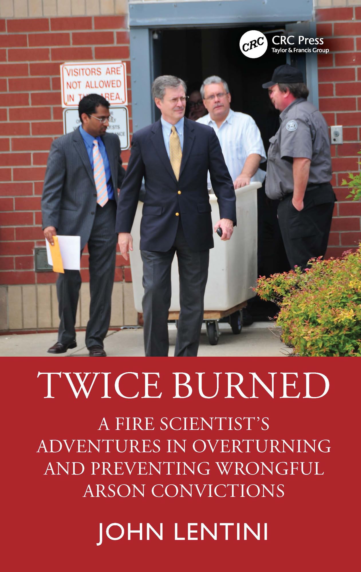 Cover of Twice Burned: A Fire Scientist's Adventures in Overturning and Preventing Wrongful Arson Convictions