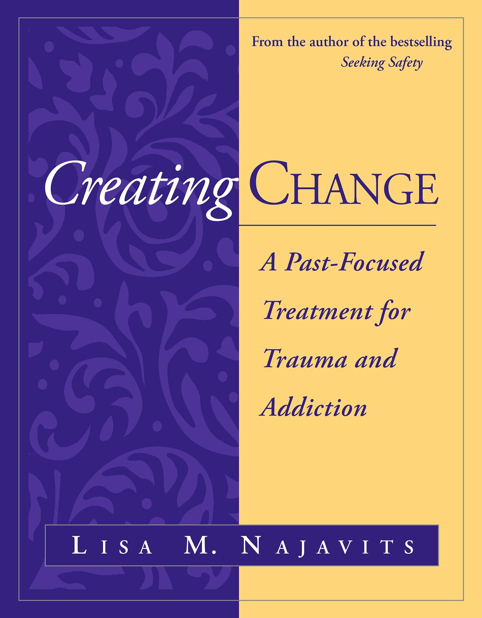 Cover of Creating Change: A Past-Focused Treatment for Trauma and Addiction