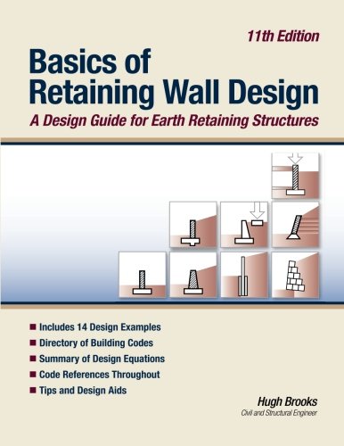 Cover of Basics of Retaining Wall Design 11th Edition: A design guide for earth retaining structures