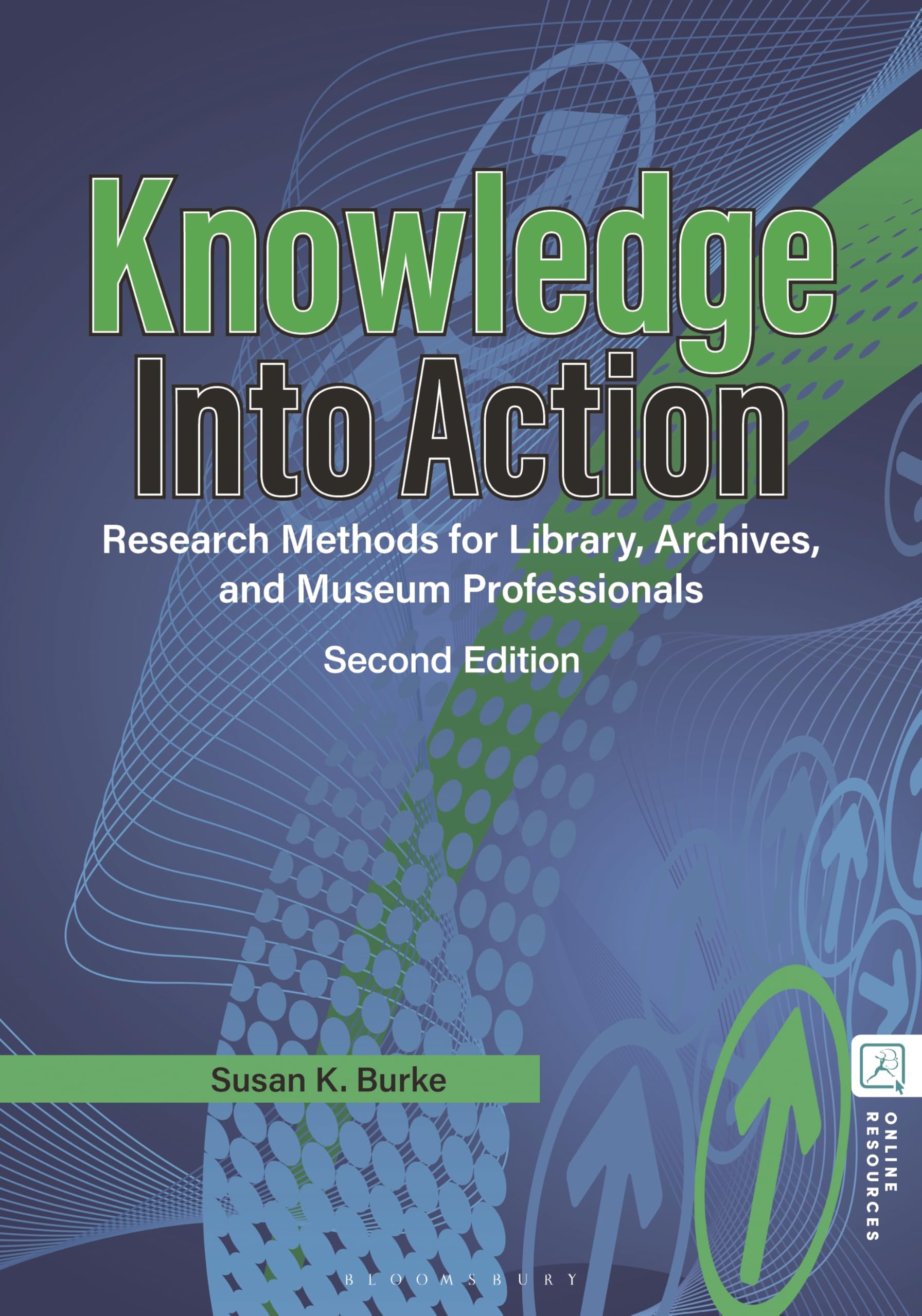Cover of Knowledge into Action: Research Methods for Library, Archives, and Museum Professionals