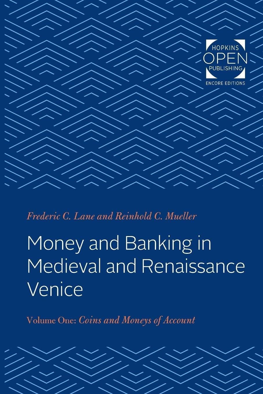 Cover of Money and Banking in Medieval and Renaissance Venice: Volume I: Coins and Moneys of Account