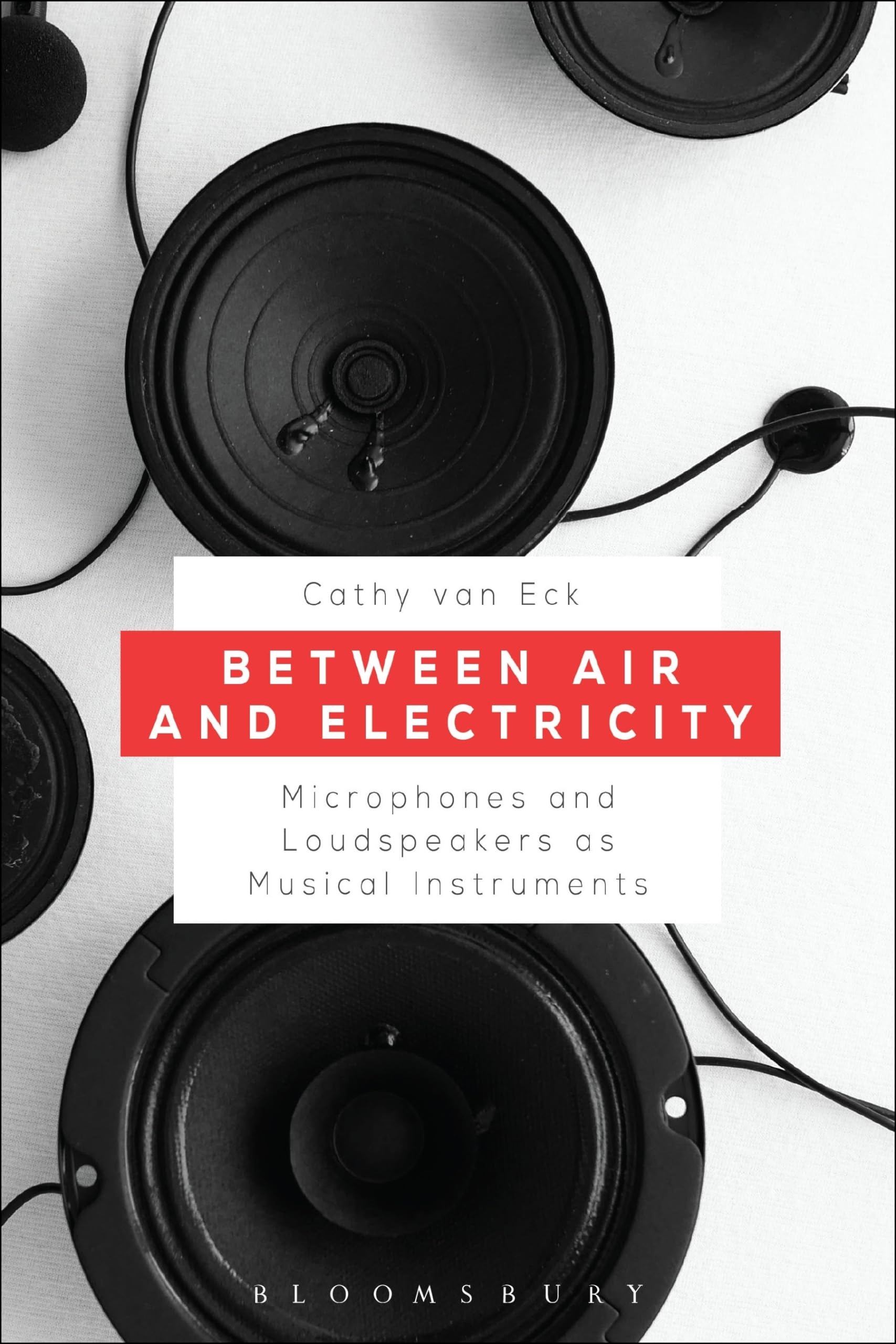 Cover of Between Air and Electricity: Microphones and Loudspeakers as Musical Instruments