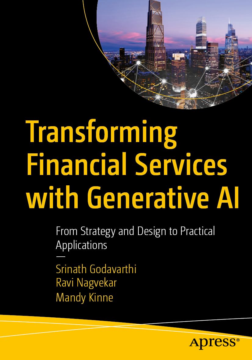 Cover of Transforming Financial Services with Generative AI: From Strategy and Design to Practical Applications