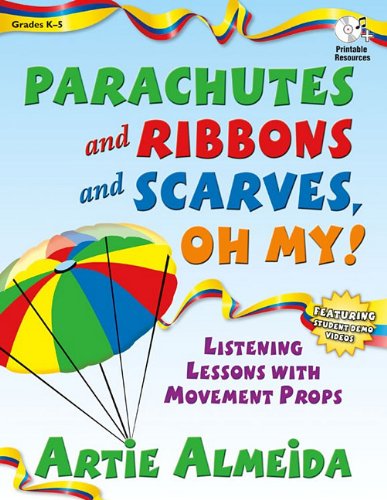 Cover of Parachutes and Ribbons and Scarves, Oh My!: Listening Lessons with Movement Props