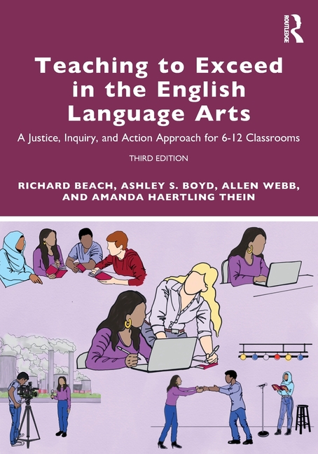 Cover of Teaching to Exceed in the English Language Arts: A Justice, Inquiry, and Action Approach for 6-12 Classrooms
