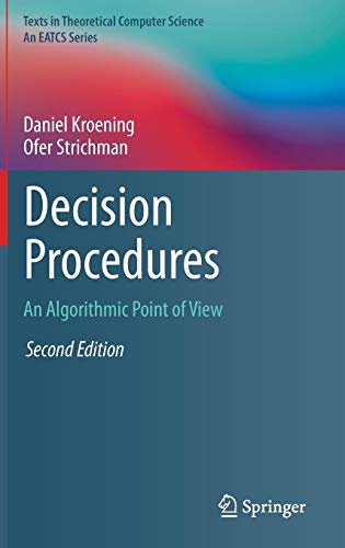 Cover of Decision Procedures: An Algorithmic Point of View (Texts in Theoretical Computer Science. An EATCS Series)