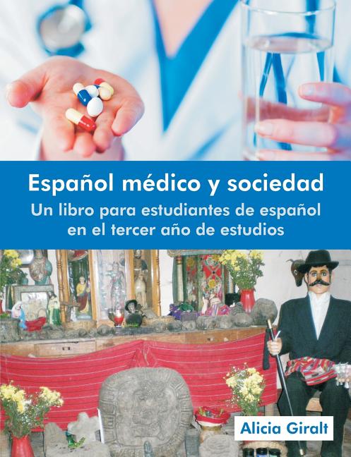 Cover of Espanol Medico y Sociedad: Un Libro Para Estudiantes de Espanol En El Tercer Ano de Estudios