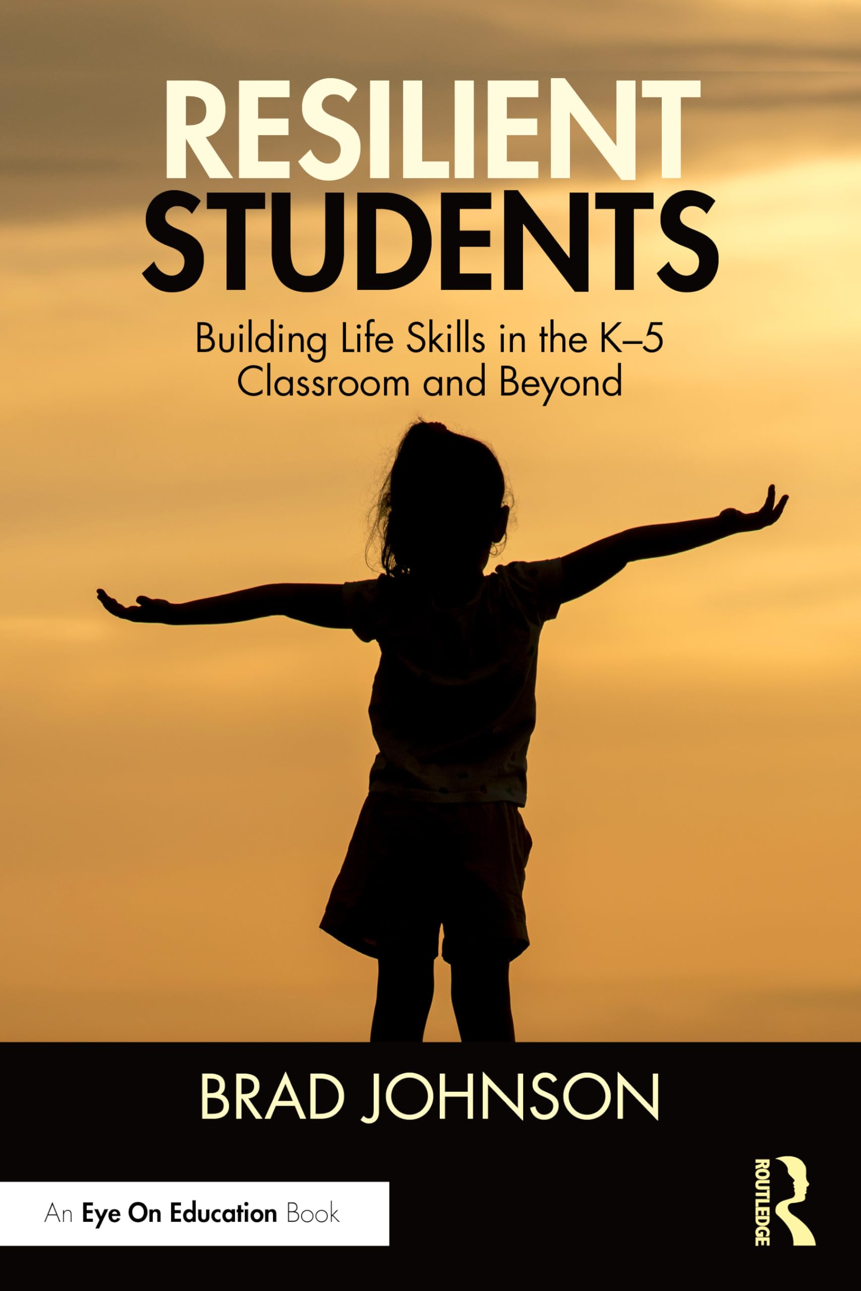 Cover of Resilient Students: Building Life Skills in the K-5 Classroom and Beyond