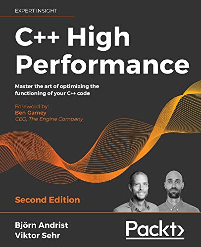 Cover of C++ High Performance, Second Edition: Master the art of optimizing the functioning of your C++ code