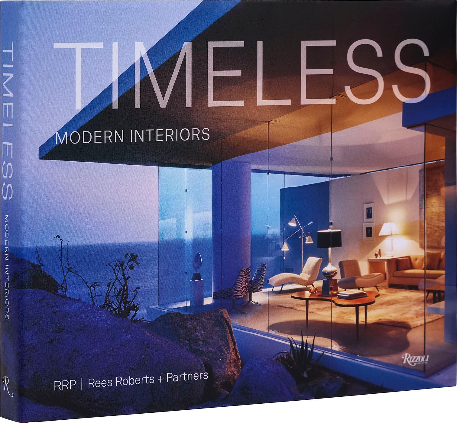Cover of Timeless Modern Interiors: RRP / Rees Roberts + Partners