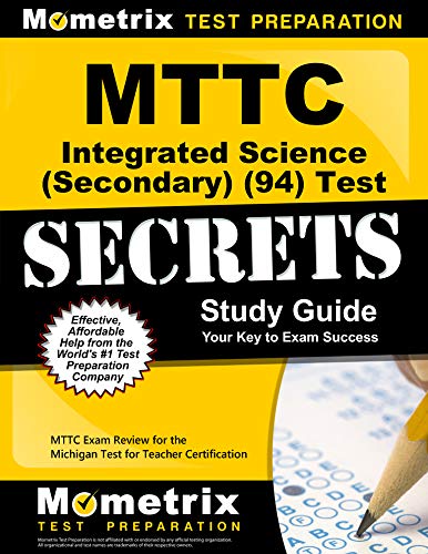 Cover of MTTC Integrated Science (Secondary) (94) Test Secrets Study Guide: MTTC Exam Review for the Michigan Test for Teacher Certification