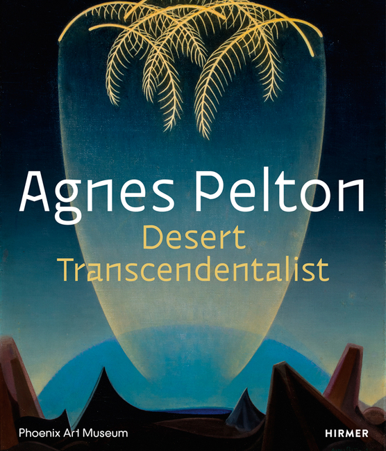 Cover of Agnes Pelton: Desert Transcendentalist
