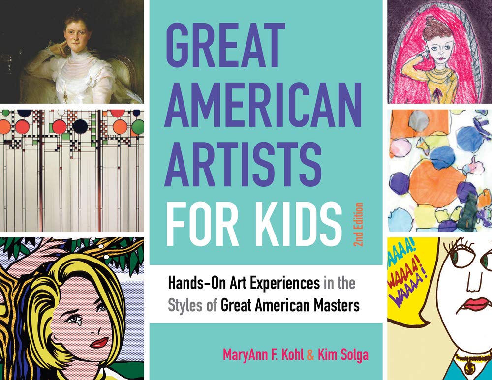 Cover of Great American Artists for Kids: Hands-On Art Experiences in the Styles of Great American Masters (9) (Bright Ideas for Learning)