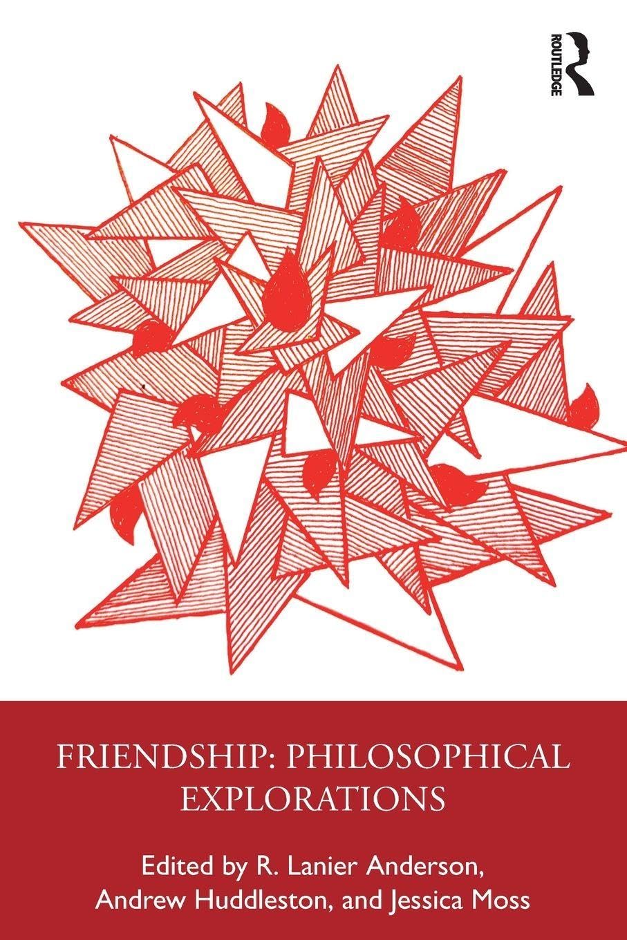 Cover of Friendship: Philosophical Explorations