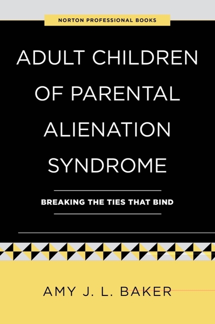 Cover of Adult Children of Parental Alienation Syndrome: Breaking the Ties That Bind