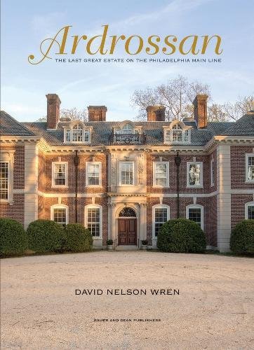 Cover of Ardrossan: The Last Great Estate on the Philadelphia Main Line