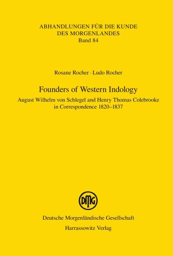 Cover of Founders of Western Indology: August Wilhelm von Schlegel and Henry Thomas Colebrooke in Correspondence 1820-1837 (Abhandlungen Fur Die Kunde Des Morgenlandes)