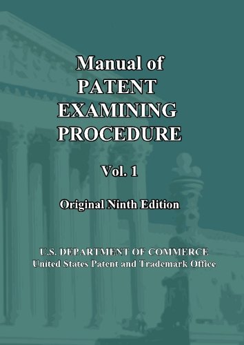 Cover of Manual of Patent Examining Procedure: 9th Ed. (Vol. 1): Original Ninth Edition (MPEP Original 9th Edition) (Volume 1)