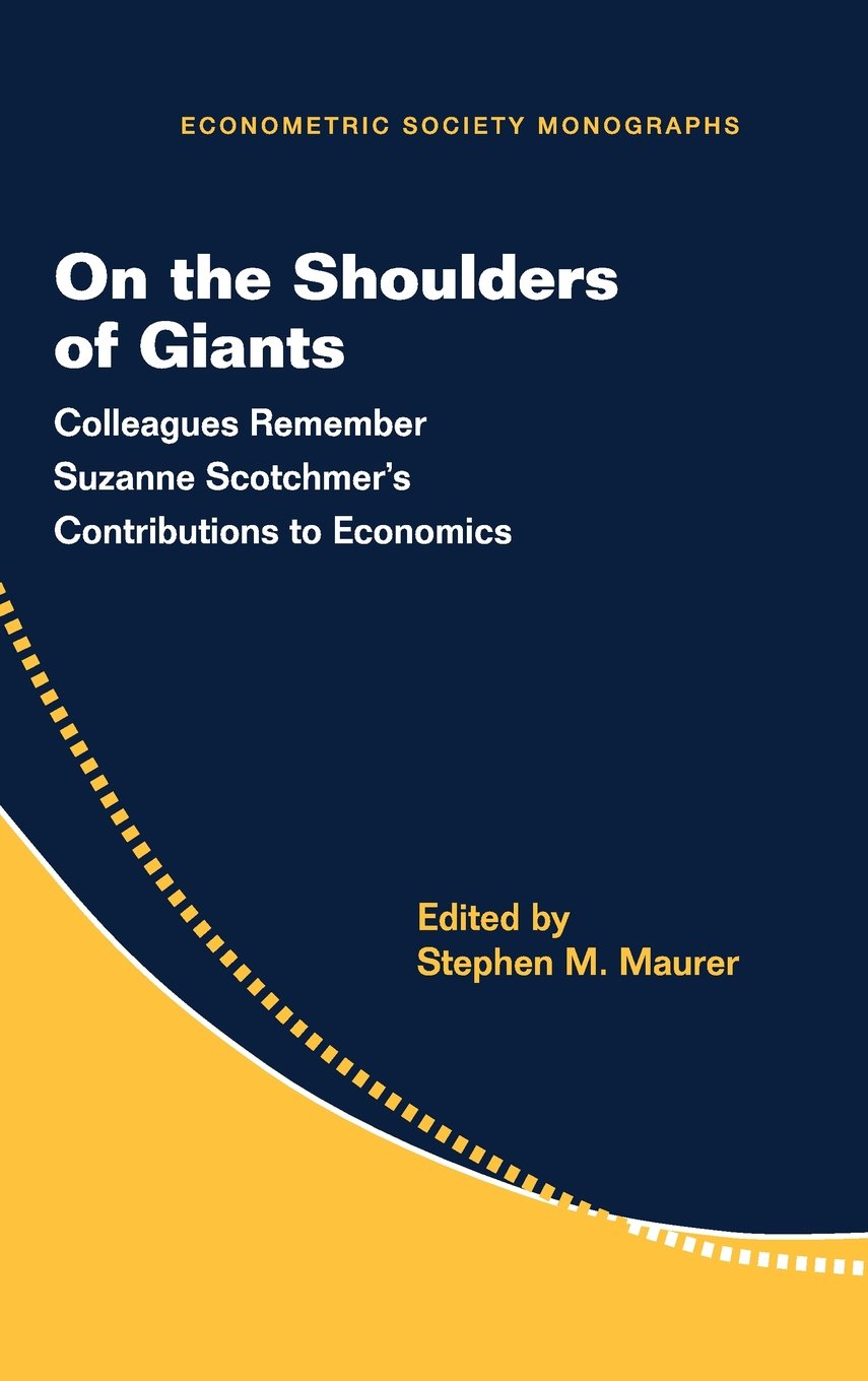 Cover of On the Shoulders of Giants: Colleagues Remember Suzanne Scotchmer's Contributions to Economics (Econometric Society Monographs, Series Number 57)