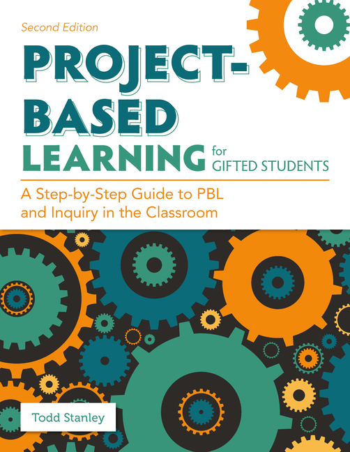 Cover of Project-Based Learning for Gifted Students: A Step-By-Step Guide to Pbl and Inquiry in the Classroom