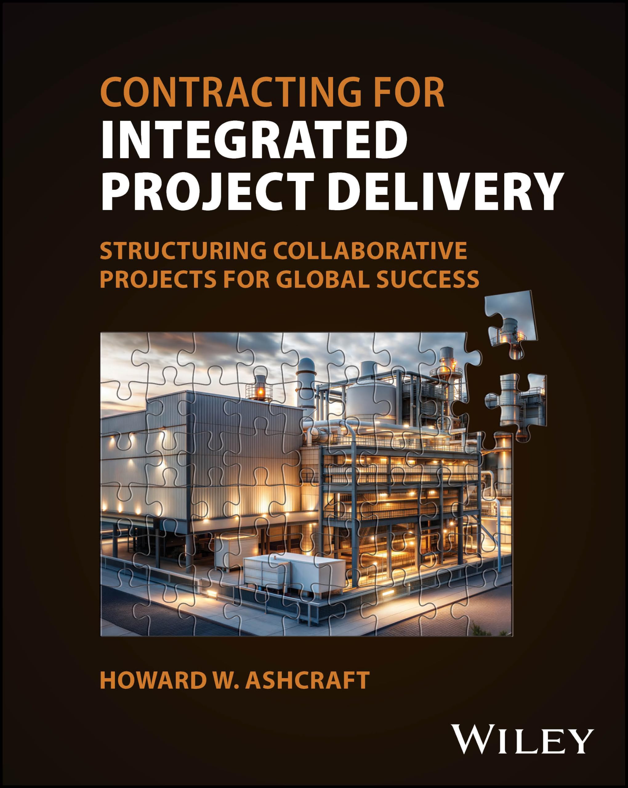Cover of Contracting for Integrated Project Delivery: Structuring Collaborative Projects for Global Success