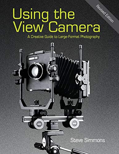 Cover of Using the View Camera: A Creative Guide to Large Format Photography (Revised)