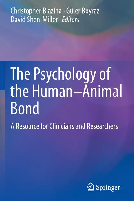 Cover of The Psychology of the Human-Animal Bond: A Resource for Clinicians and Researchers (2011)