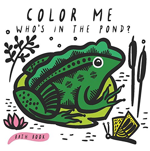 Cover of Color Me: Who's in the Pond?: Baby's First Bath Book (Wee Gallery)