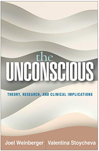 Cover of The Unconscious: Theory, Research, and Clinical Implications (Psychoanalysis and Psychological Science)