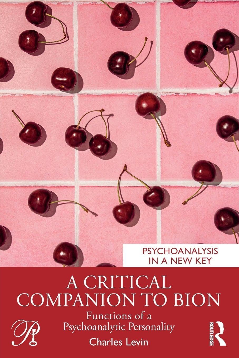 Cover of A Critical Companion to Bion: Functions of a Psychoanalytic Personality
