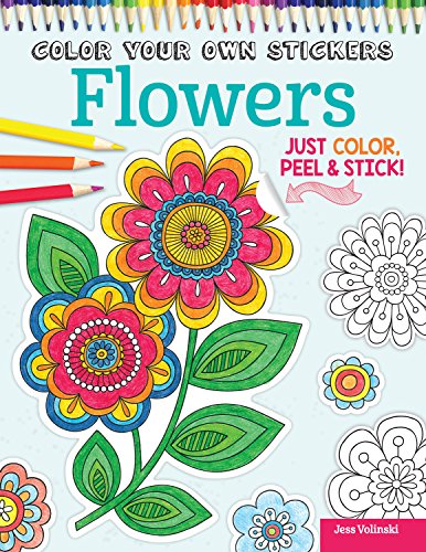 Cover of Color Your Own Stickers Flowers: Just Color, Peel & Stick