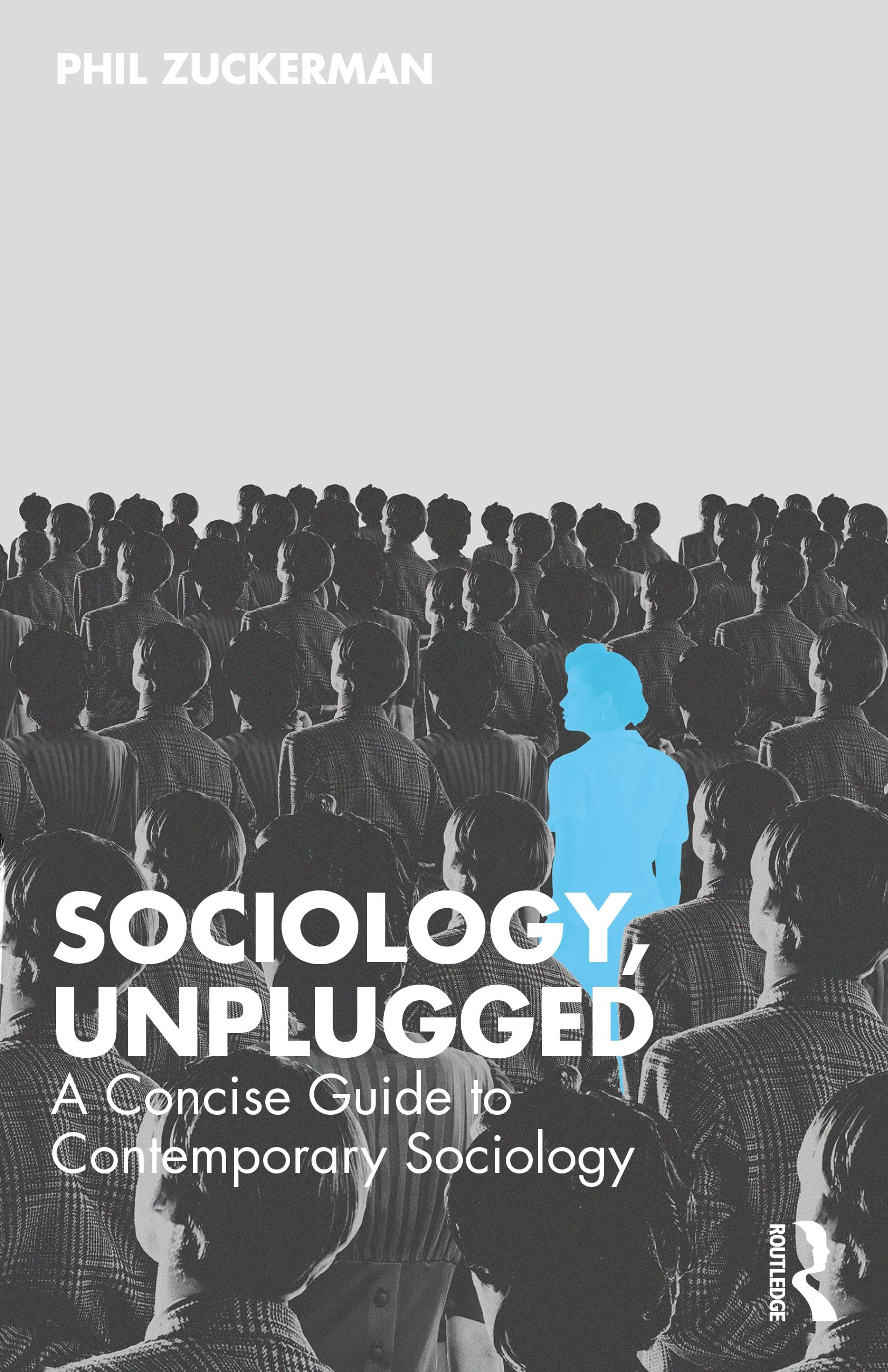 Cover of Sociology, Unplugged: A Concise Guide to Contemporary Sociology