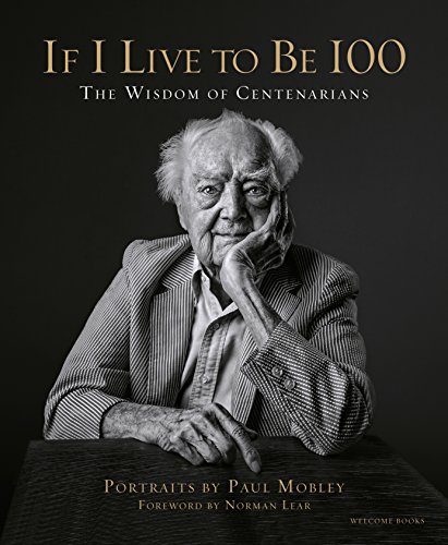 Cover of If I Live to Be 100: The Wisdom of Centenarians