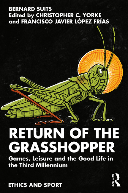 Cover of Return of the Grasshopper: Games, Leisure and the Good Life in the Third Millennium