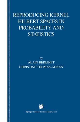 Cover of Reproducing Kernel Hilbert Spaces in Probability and Statistics