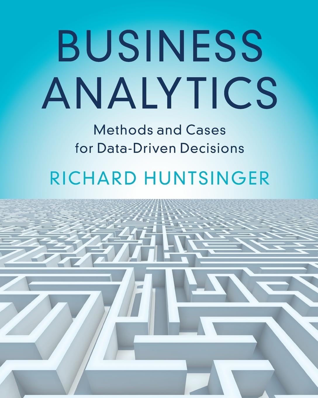 Cover of Business Analytics: Methods and Cases for Data-Driven Decisions