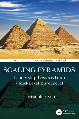 Cover of Scaling Pyramids: Leadership Lessons from a Mid-Level Bureaucrat