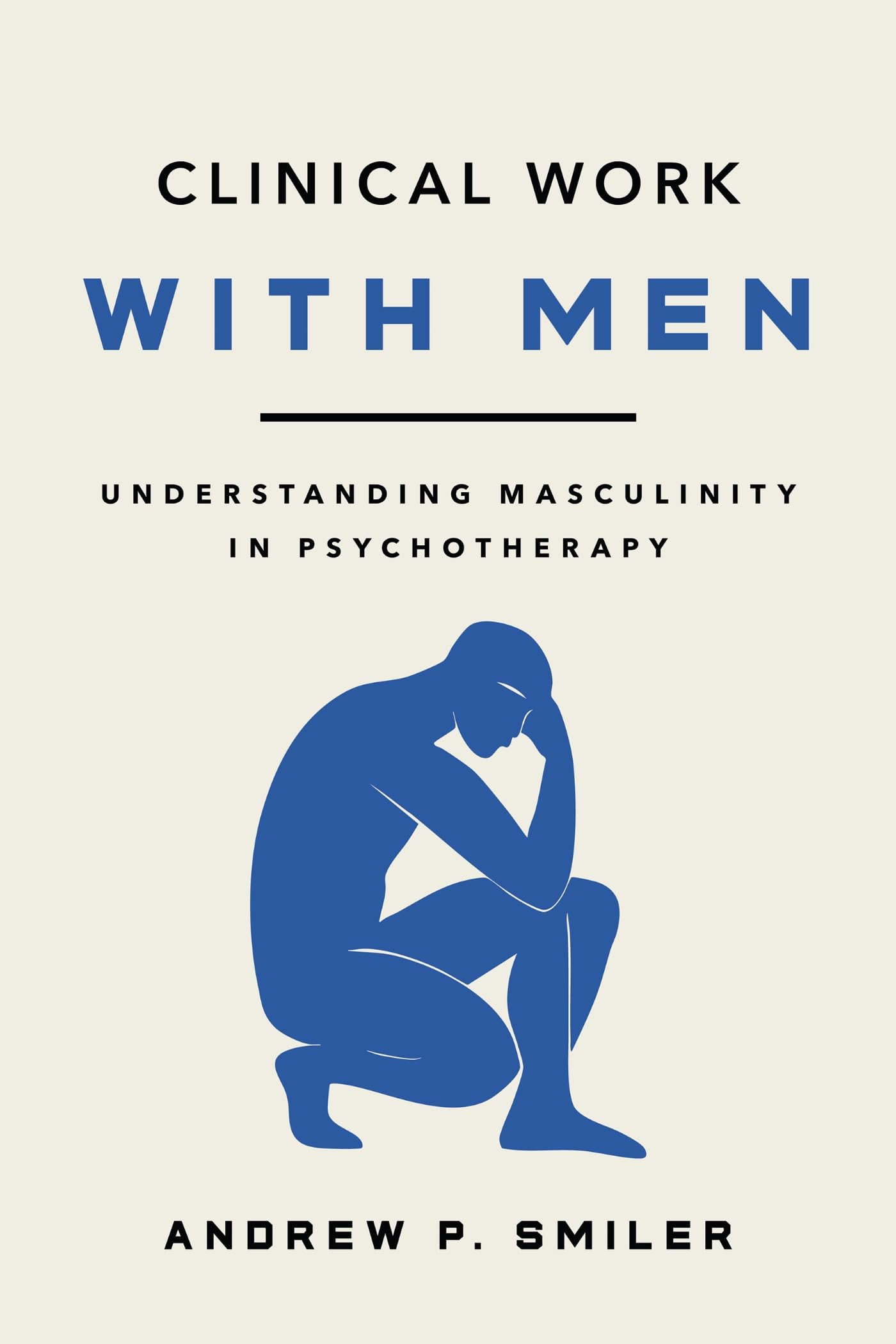 Cover of Clinical Work With Men: Understanding Masculinity in Psychotherapy