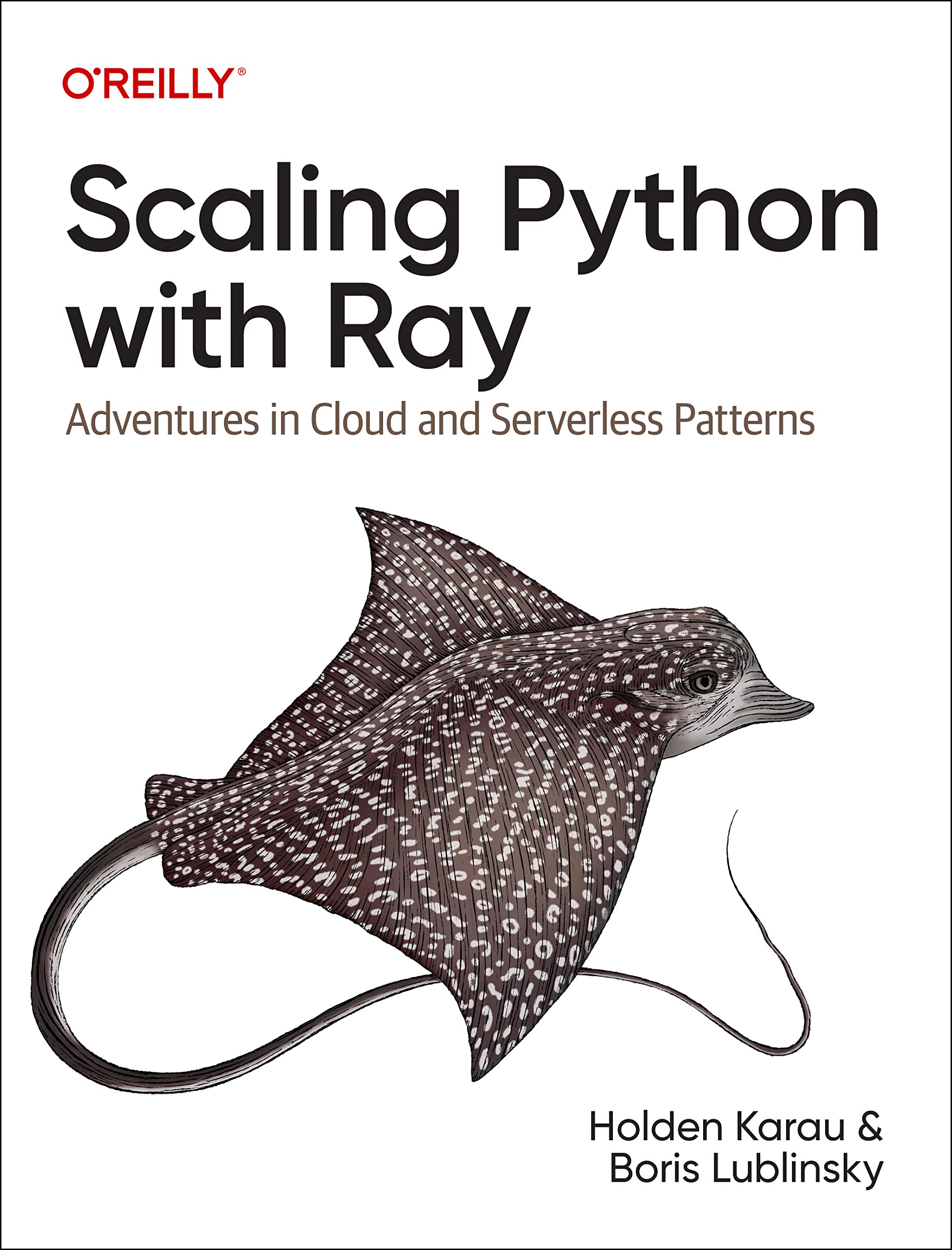Cover of Scaling Python with Ray: Adventures in Cloud and Serverless Patterns