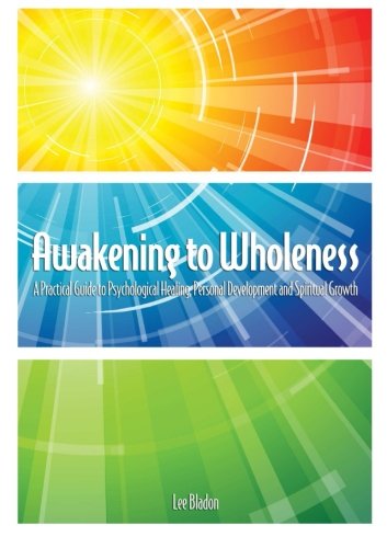 Cover of Awakening to Wholeness: A Practical Guide to Psychological Healing, Personal Development and Spiritual Growth