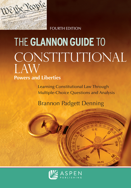 Cover of The Glannon Guide to Constitutional Law: Learning Constitutional Law through Multiple-Choice Questions and Analysis